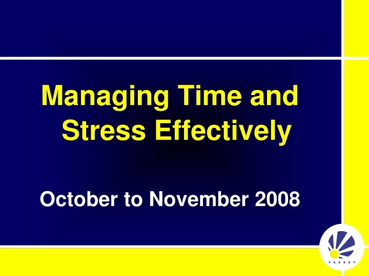 managing time and stress effectively october
