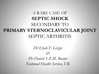 A RARE CASE OF  SEPTIC SHOCK  SECONDARY TO PRIMARY STERNOCLAVICULAR JOINT SEPTIC ARTHRITIS