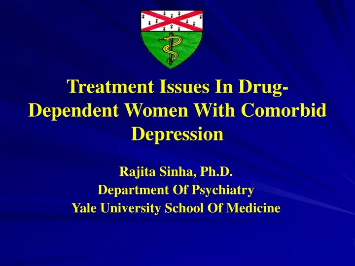 treatment issues in drug dependent women with comorbid depression