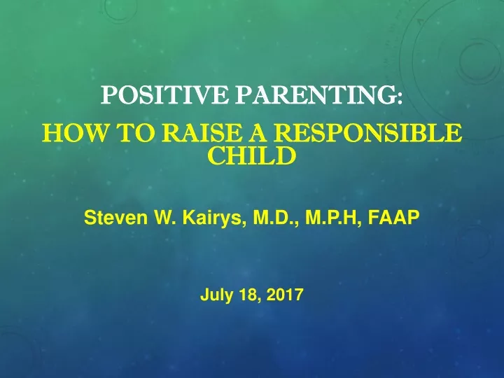 positive parenting how to raise a responsible