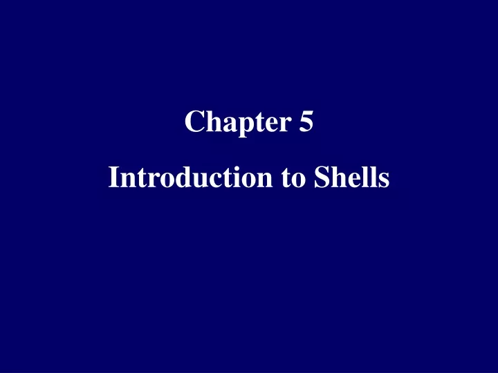 chapter 5 introduction to shells