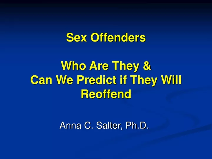 sex offenders who are they can we predict if they will reoffend
