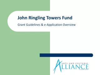 John Ringling Towers Fund Grant Guidelines &amp; e-Application Overview