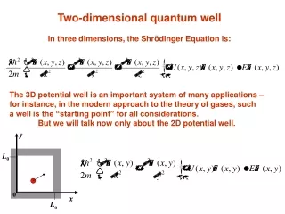 Two-dimensional quantum well In three dimensions, the Shr ödinger Equation is:
