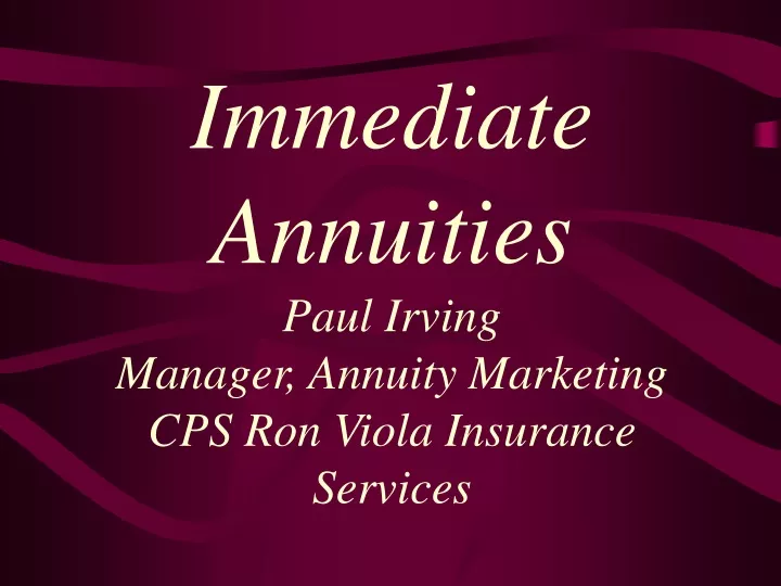 immediate annuities paul irving manager annuity