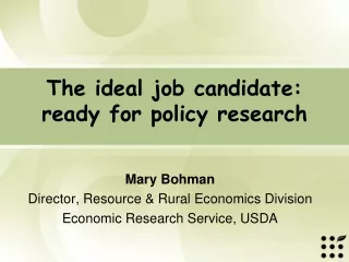 The ideal job candidate:   ready for policy research