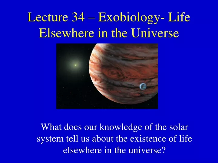 lecture 34 exobiology life elsewhere in the universe