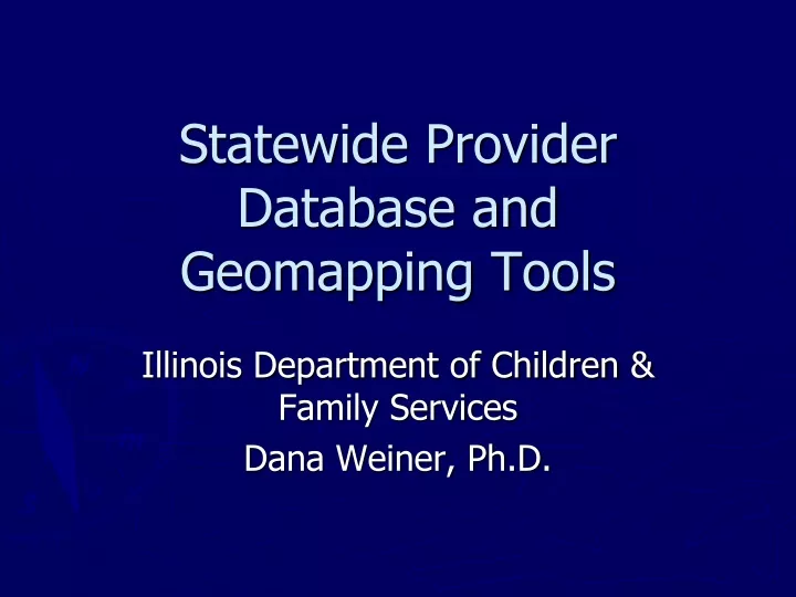 statewide provider database and geomapping tools