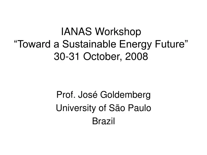 ianas workshop toward a sustainable energy future 30 31 october 2008