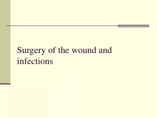 Surgery of the wound  and  infections