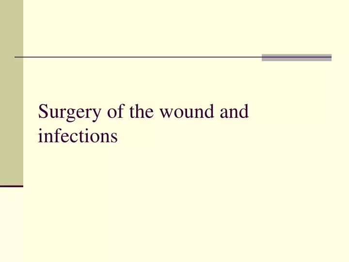surgery of the wound and infections