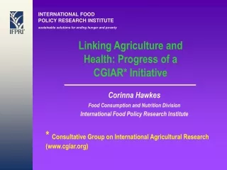 Linking Agriculture and Health: Progress of a CGIAR* Initiative