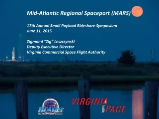 Mid-Atlantic Regional Spaceport (MARS) 17th Annual Small Payload Rideshare Symposium June 11, 2015