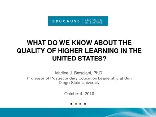WHAT DO WE KNOW ABOUT THE QUALITY OF HIGHER LEARNING IN THE UNITED STATES?