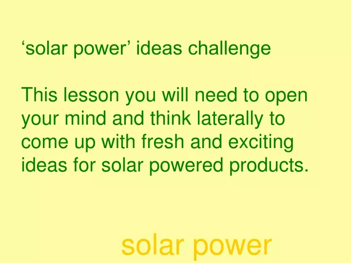 solar power ideas challenge this lesson you will