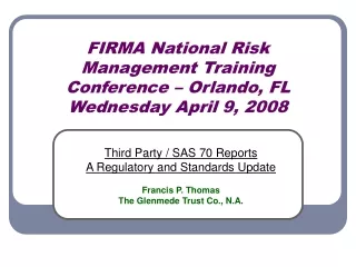 FIRMA National Risk Management Training Conference – Orlando, FL Wednesday April 9, 2008