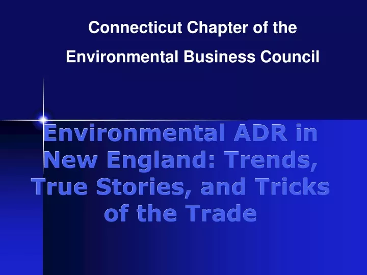 environmental adr in new england trends true stories and tricks of the trade