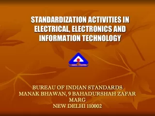 STANDARDIZATION ACTIVITIES IN ELECTRICAL, ELECTRONICS AND INFORMATION TECHNOLOGY