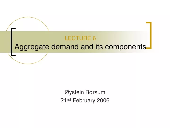 lecture 6 aggregate demand and its components
