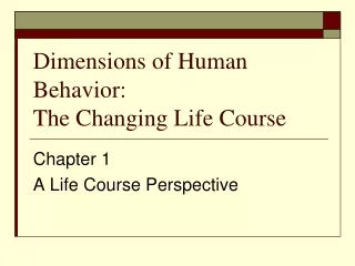 Dimensions of Human Behavior:  The Changing Life Course
