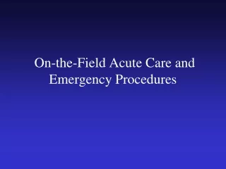 On-the-Field Acute Care and Emergency Procedures