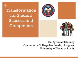 Dr. Byron McClenney Community College Leadership Program University of Texas at Austin