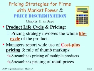 Pricing Strategies for Firms with Market Power  &amp; Price Discrimination Chapter 11 in Baye