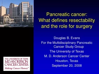Pancreatic cancer:  What defines resectability and the role for surgery