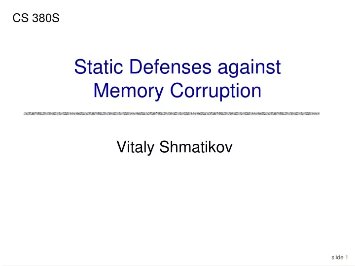 static defenses against memory corruption