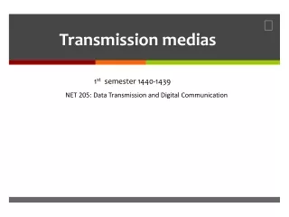 Transmission medias