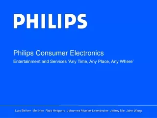 Philips Consumer Electronics Entertainment and Services ‘Any Time, Any Place, Any Where’