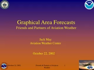 Graphical Area Forecasts Friends and Partners of Aviation Weather