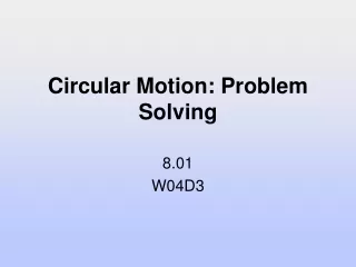 Circular Motion: Problem Solving