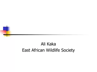 Ali Kaka East African Wildlife Society
