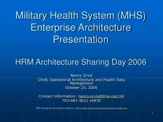 Nancy Orvis Chief, Operational Architecture and Health Data Management October 25, 2006