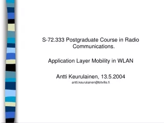 S-72.333 Postgraduate Course in Radio Communications. Application Layer Mobility in WLAN