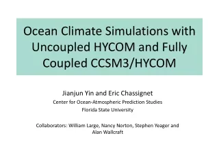 Ocean Climate Simulations with Uncoupled HYCOM and Fully Coupled CCSM3/HYCOM