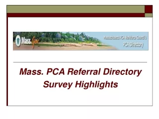 Mass. PCA Referral Directory  Survey Highlights
