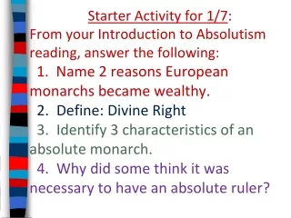 Starter Activity for 1/7 : From your Introduction to Absolutism reading, answer the following: