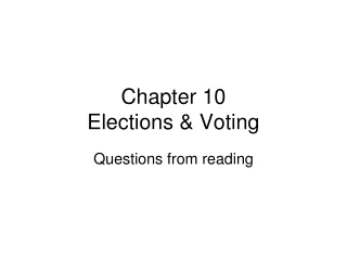 Chapter 10 Elections &amp; Voting
