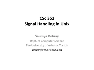 CSc 352 Signal Handling in Unix