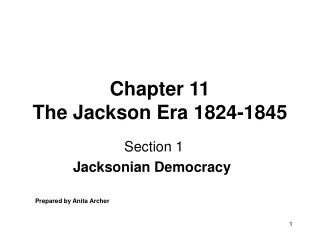 Chapter 11 The Jackson Era 1824-1845