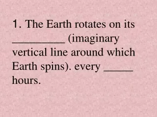 3. The Earth’s orbit around the sun is NOT a perfect circle. It is an _________ or oval shape.