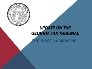 UPDATE ON THE  GEORGIA TAX TRIBUNAL
