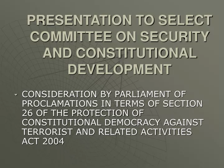 presentation to select committee on security and constitutional development