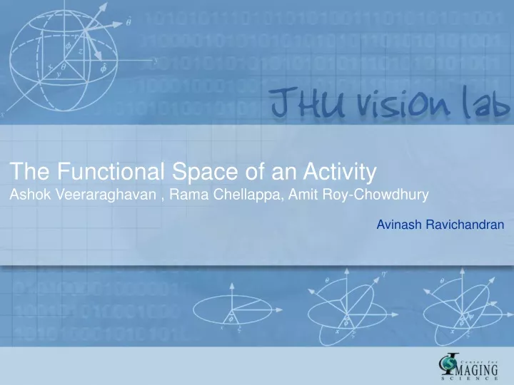 the functional space of an activity ashok veeraraghavan rama chellappa amit roy chowdhury