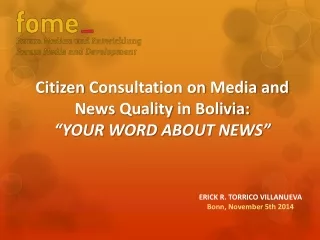 Citizen Consultation on  Media and News  Quality  in Bolivia: “YOUR WORD ABOUT NEWS”