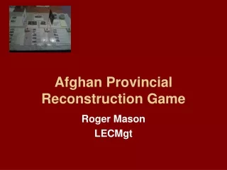 Afghan Provincial Reconstruction Game