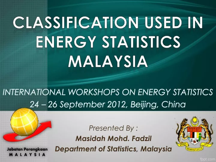 presented by masidah mohd fadzil department of statistics malaysia