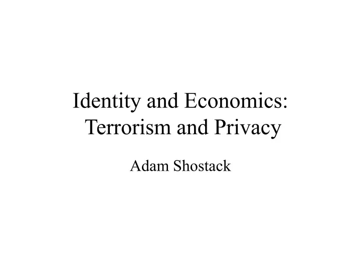 identity and economics terrorism and privacy